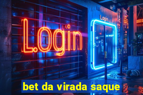 bet da virada saque